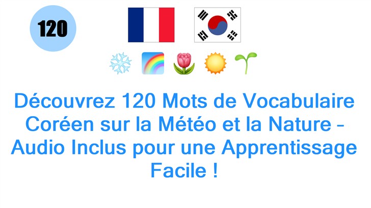 Découvrez 120 Mots de Vocabulaire Coréen sur la Météo et la Nature – Audio Inclus pour une Apprentissage Facile !